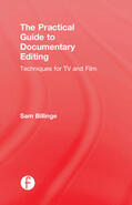 Billinge |  The Practical Guide to Documentary Editing | Buch |  Sack Fachmedien