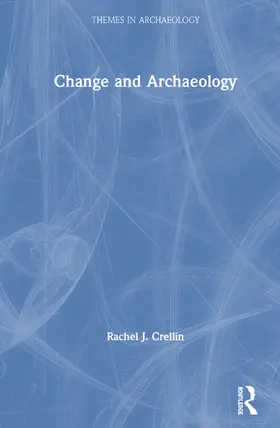 Crellin |  Change and Archaeology | Buch |  Sack Fachmedien