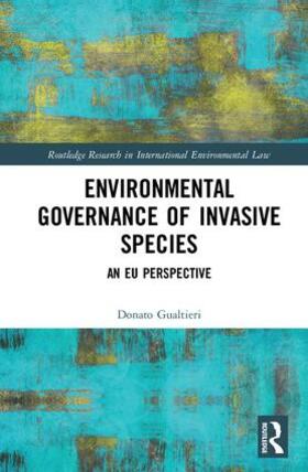 Gualtieri | Environmental Governance of Invasive Species | Buch | 978-1-138-29299-4 | sack.de