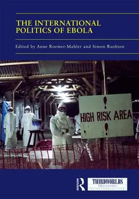 Roemer-Mahler / Rushton |  The International Politics of Ebola | Buch |  Sack Fachmedien