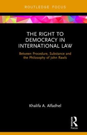 Alfadhel | The Right to Democracy in International Law | Buch | 978-1-138-29443-1 | sack.de