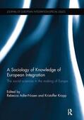Adler-Nissen / Kropp |  A Sociology of Knowledge of European Integration | Buch |  Sack Fachmedien