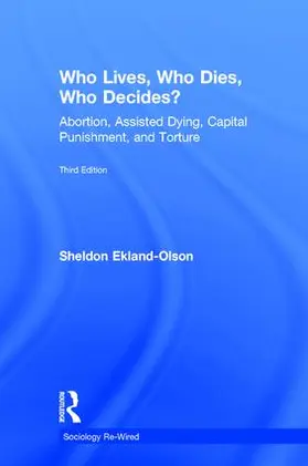 Ekland-Olson | Who Lives, Who Dies, Who Decides? | Buch | 978-1-138-29623-7 | www.sack.de