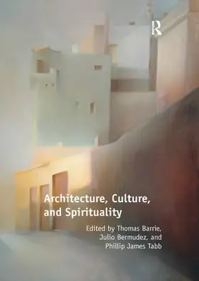 Barrie / Bermudez |  Architecture, Culture, and Spirituality | Buch |  Sack Fachmedien