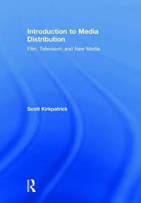 Kirkpatrick | Introduction to Media Distribution | Buch | 978-1-138-29734-0 | sack.de