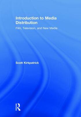 Kirkpatrick | Introduction to Media Distribution | Buch | 978-1-138-29734-0 | sack.de