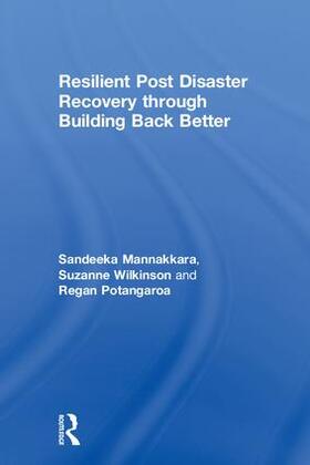 Mannakkara / Wilkinson / Potangaroa | Resilient Post Disaster Recovery through Building Back Better | Buch | 978-1-138-29752-4 | sack.de