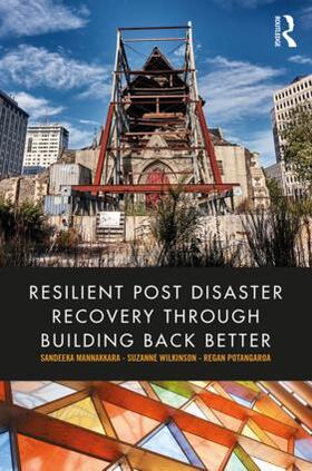 Mannakkara / Wilkinson / Potangaroa | Resilient Post Disaster Recovery through Building Back Better | Buch | 978-1-138-29753-1 | sack.de