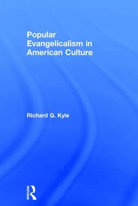 Kyle |  Popular Evangelicalism in American Culture | Buch |  Sack Fachmedien