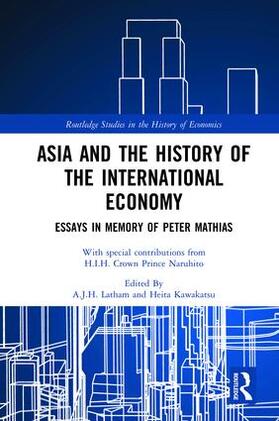 Latham / Kawakatsu | Asia and the History of the International Economy | Buch | 978-1-138-29860-6 | sack.de