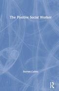 Collins |  The Positive Social Worker | Buch |  Sack Fachmedien