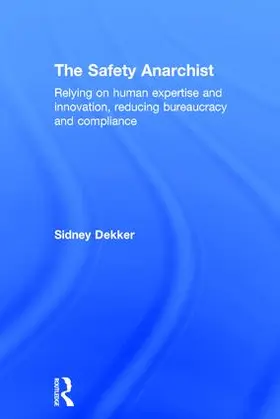 Dekker |  The Safety Anarchist | Buch |  Sack Fachmedien