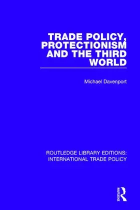 Davenport |  Trade Policy, Protectionism and the Third World | Buch |  Sack Fachmedien