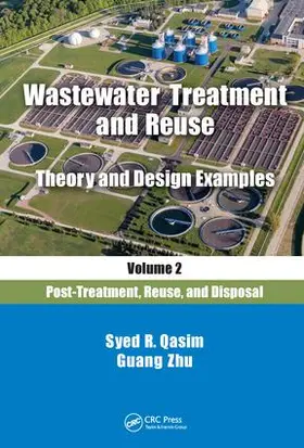 Qasim / Zhu |  Wastewater Treatment and Reuse Theory and Design Examples, Volume 2 | Buch |  Sack Fachmedien