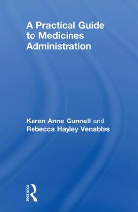 Venables / Gunnell | A Practical Guide to Medicine Administration | Buch | 978-1-138-30116-0 | sack.de