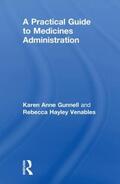 Venables / Gunnell |  A Practical Guide to Medicine Administration | Buch |  Sack Fachmedien