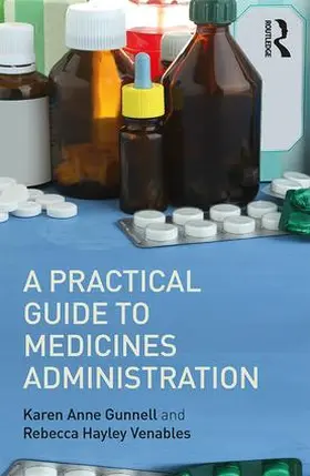 Venables / Gunnell | A Practical Guide to Medicine Administration | Buch | 978-1-138-30117-7 | sack.de