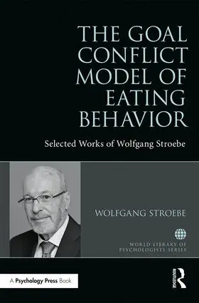 Stroebe |  The Goal Conflict Model of Eating Behavior | Buch |  Sack Fachmedien