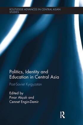 Akçali / Engin-Demir |  Politics, Identity and Education in Central Asia | Buch |  Sack Fachmedien