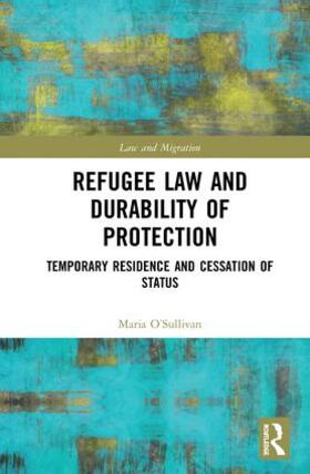 O’Sullivan | Refugee Law and Durability of Protection | Buch | 978-1-138-30346-1 | sack.de