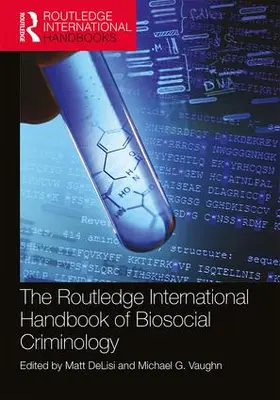 DeLisi / Vaughn |  The Routledge International Handbook of Biosocial Criminology | Buch |  Sack Fachmedien