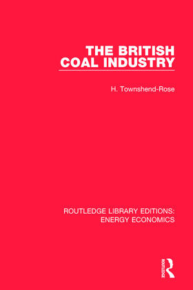 Townshend-Rose | The British Coal Industry | Buch | 978-1-138-30365-2 | sack.de