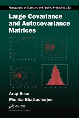 Bose / Bhattacharjee | Large Covariance and Autocovariance Matrices | Buch | 978-1-138-30386-7 | sack.de