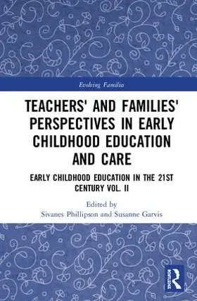 Phillipson / Garvis |  Teachers' and Families' Perspectives in Early Childhood Education and Care | Buch |  Sack Fachmedien