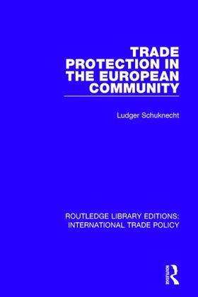 Schuknecht | Trade Protection in the European Community | Buch | 978-1-138-30425-3 | sack.de