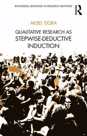 Tjora |  Qualitative Research as Stepwise-Deductive Induction | Buch |  Sack Fachmedien