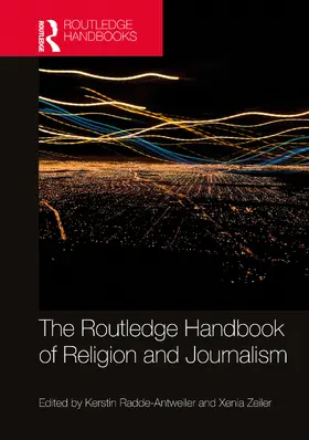 Radde-Antweiler / Zeiler | The Routledge Handbook of Religion and Journalism | Buch | 978-1-138-30496-3 | sack.de
