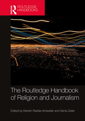 Radde-Antweiler / Zeiler | The Routledge Handbook of Religion and Journalism | Buch | 978-1-138-30496-3 | sack.de