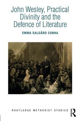 Salgard Cunha / Salgård Cunha | John Wesley, Practical Divinity and the Defence of Literature | Buch | 978-1-138-30502-1 | sack.de