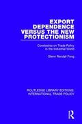 Fong |  Export Dependence versus the New Protectionism | Buch |  Sack Fachmedien
