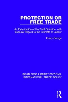 George | Protection or Free Trade | Buch | 978-1-138-30538-0 | sack.de