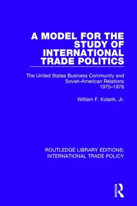 Kolarik, Jr. |  A Model for the Study of International Trade Politics | Buch |  Sack Fachmedien