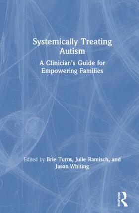 Turns / Ramisch / Whiting | Systemically Treating Autism | Buch | 978-1-138-30657-8 | sack.de