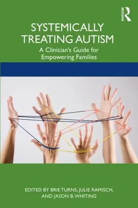 Turns / Ramisch / Whiting | Systemically Treating Autism | Buch | 978-1-138-30658-5 | www.sack.de