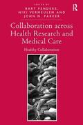 Penders / Vermeulen / Parker |  Collaboration across Health Research and Medical Care | Buch |  Sack Fachmedien