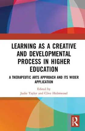 Taylor / Holmwood | Learning as a Creative and Developmental Process in Higher Education | Buch | 978-1-138-30695-0 | www.sack.de