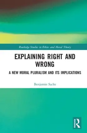Sachs |  Explaining Right and Wrong | Buch |  Sack Fachmedien