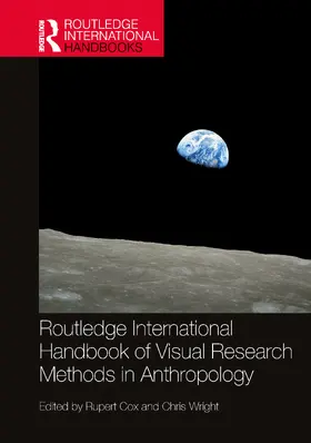 Cox / Wright |  Routledge International Handbook of Visual Research Methods in Anthropology | Buch |  Sack Fachmedien