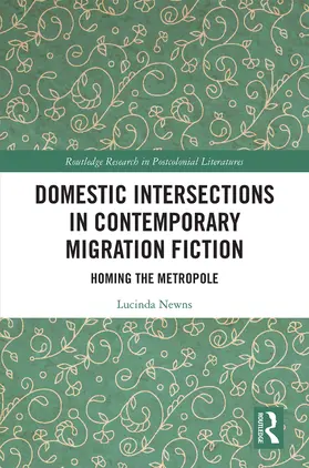 Newns |  Domestic Intersections in Contemporary Migration Fiction | Buch |  Sack Fachmedien