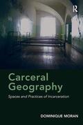 Moran |  Carceral Geography | Buch |  Sack Fachmedien