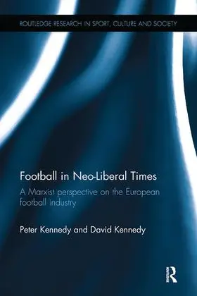 Kennedy |  Football in Neo-Liberal Times | Buch |  Sack Fachmedien