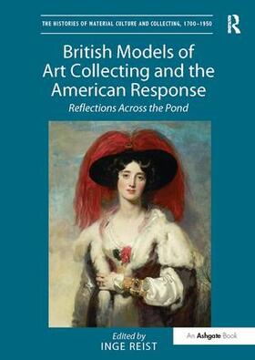 Reist | British Models of Art Collecting and the American Response | Buch | 978-1-138-31034-6 | sack.de