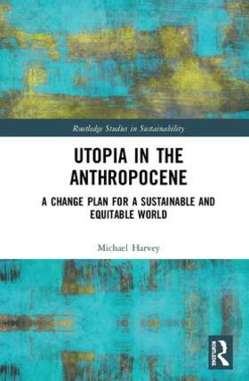 Harvey |  Utopia in the Anthropocene | Buch |  Sack Fachmedien