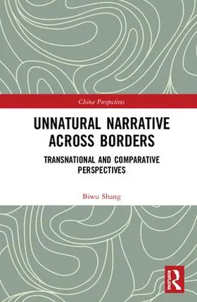 Shang |  Unnatural Narrative across Borders | Buch |  Sack Fachmedien
