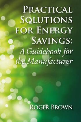 Brown | Practical Solutions for Energy Savings | Buch | 978-1-138-31132-9 | sack.de