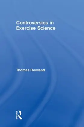 Rowland |  Controversies in Exercise Science | Buch |  Sack Fachmedien